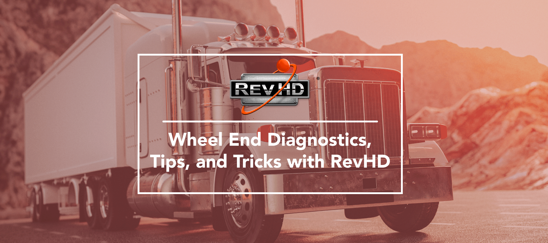 RevHD Wheel End Diagnostics Webinar