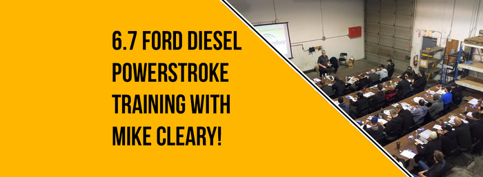 Ford 6.7 Powerstroke Diesel Training with Mike Cleary Coming Soon!
